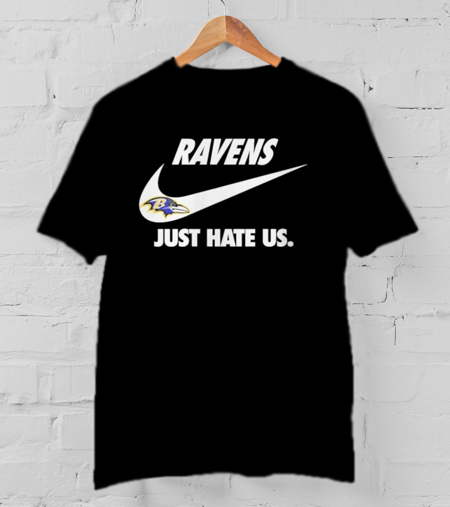 Ravens Just Hate Us Baltimore Football Team Swoosh T-Shirt