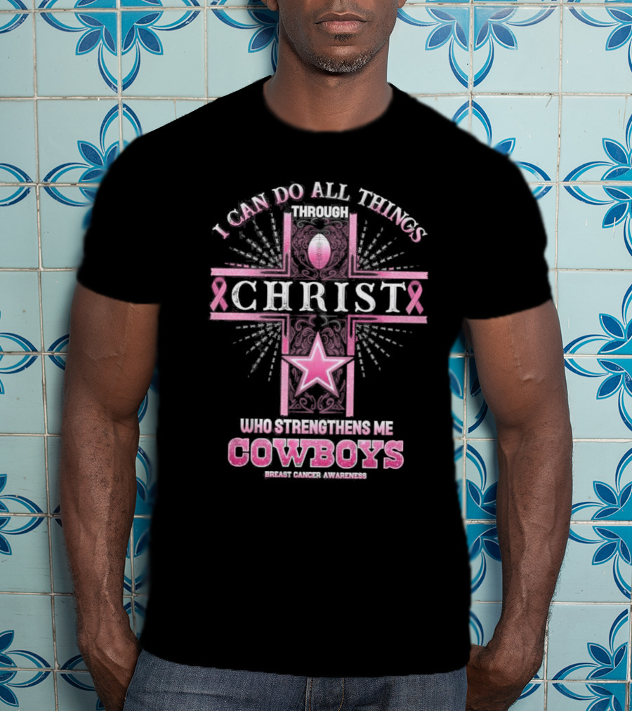 Dallas Cowboys I Can Do All Things Through Christ Breast Cancer Awareness T-Shirt