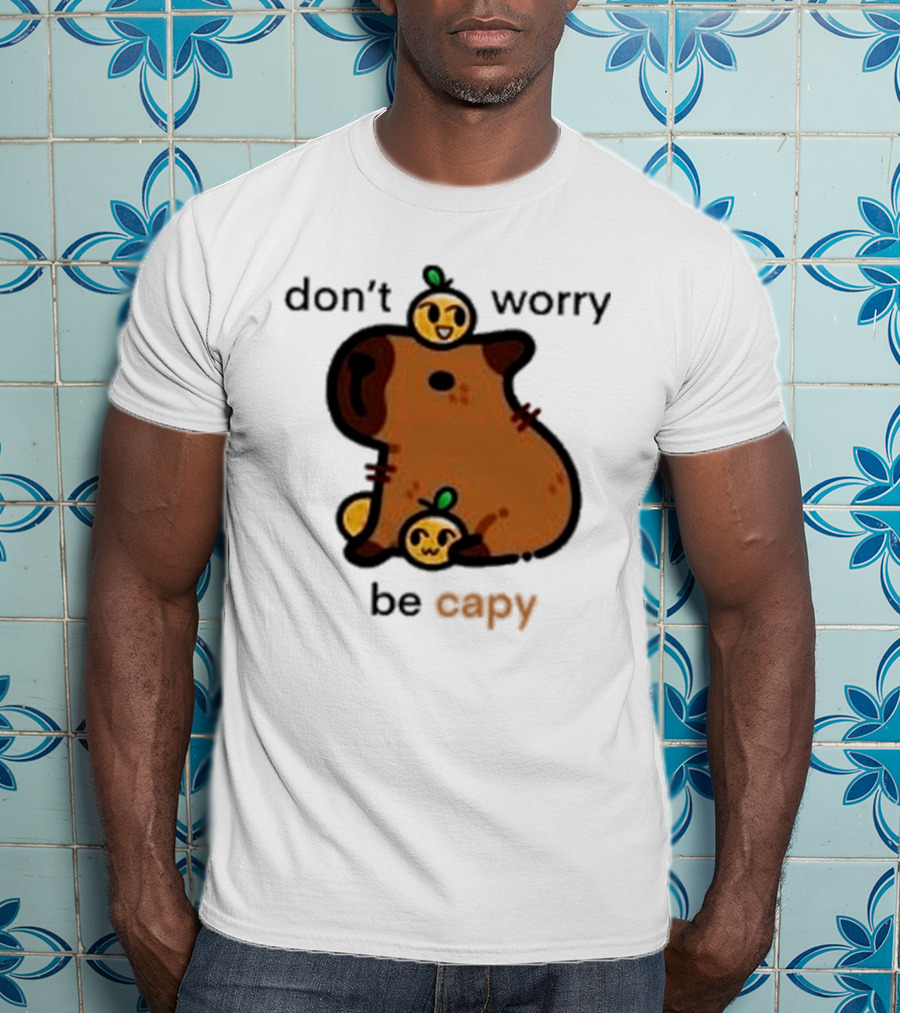 Eveoart Don’t Worry Be Capy Cute Capybara With Fruit Companions T-Shirt