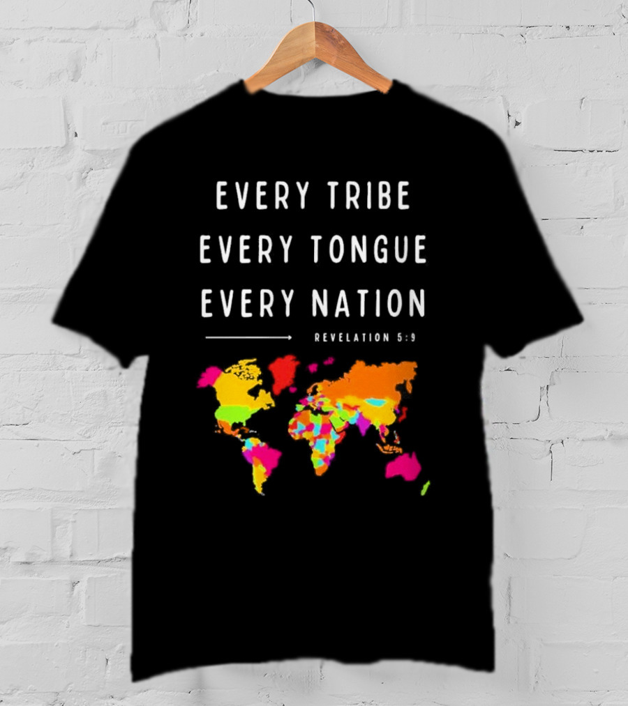 Every Tribe Every Tongue Every Nation Revelation 5:9 Colorful World Map T-Shirt