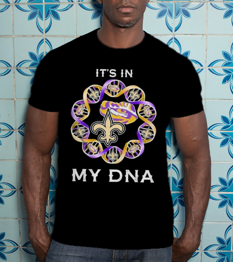 LSU Tigers New Orleans Saints It's In My DNA Fleur-de-Lis Tiger Eye T-Shirt