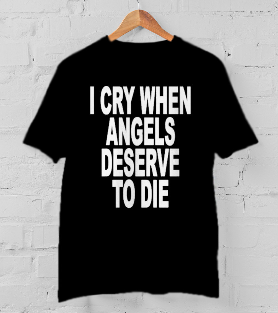 I Cry When Angels Deserve To Die System Of A Down Song Lyrics T-Shirt