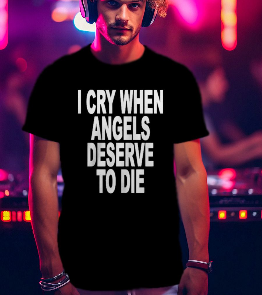 I Cry When Angels Deserve To Die System Of A Down Song Lyrics T-Shirt