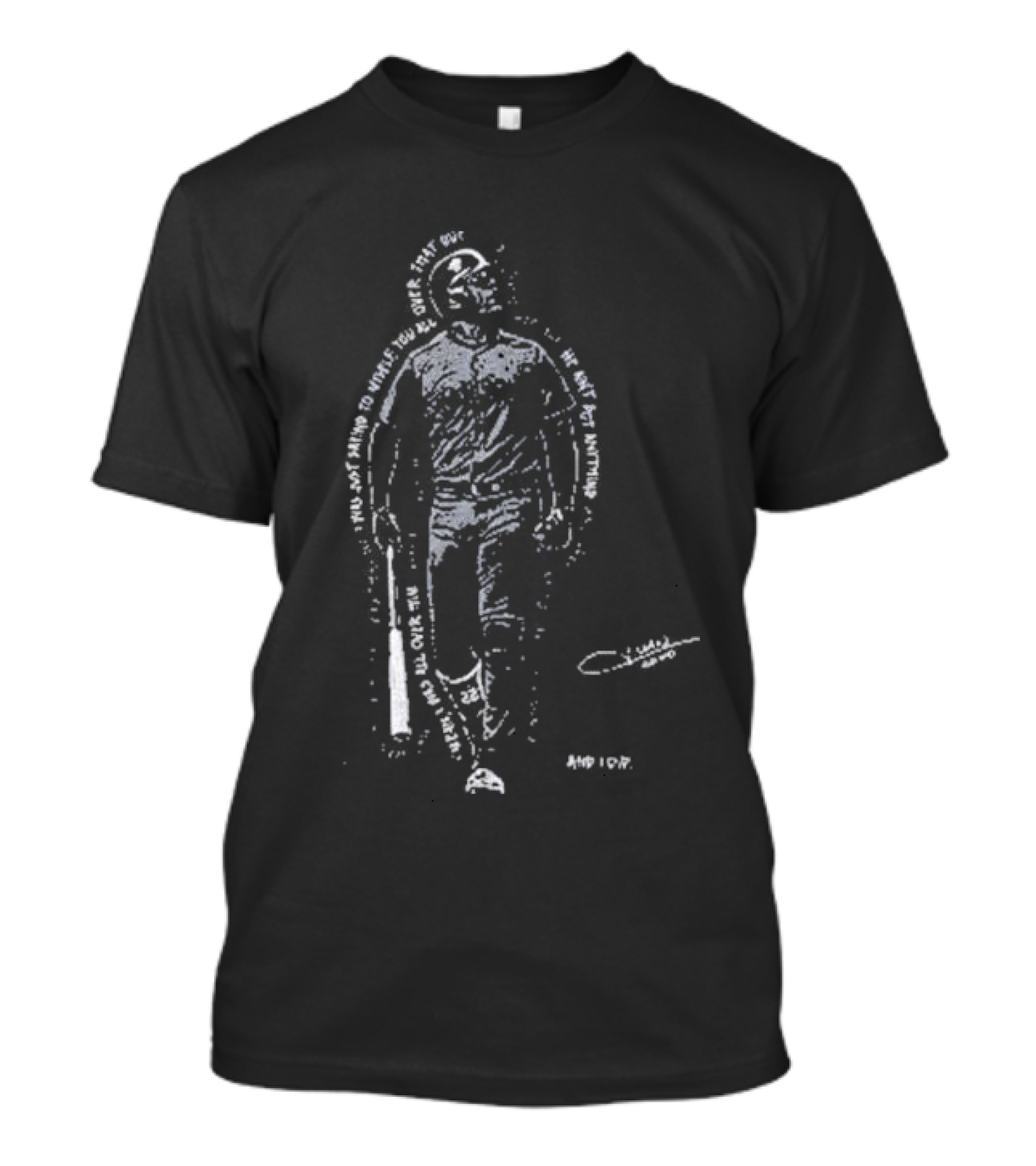 I Was All Over Him Text Portrait With Baseball Bat T-Shirt