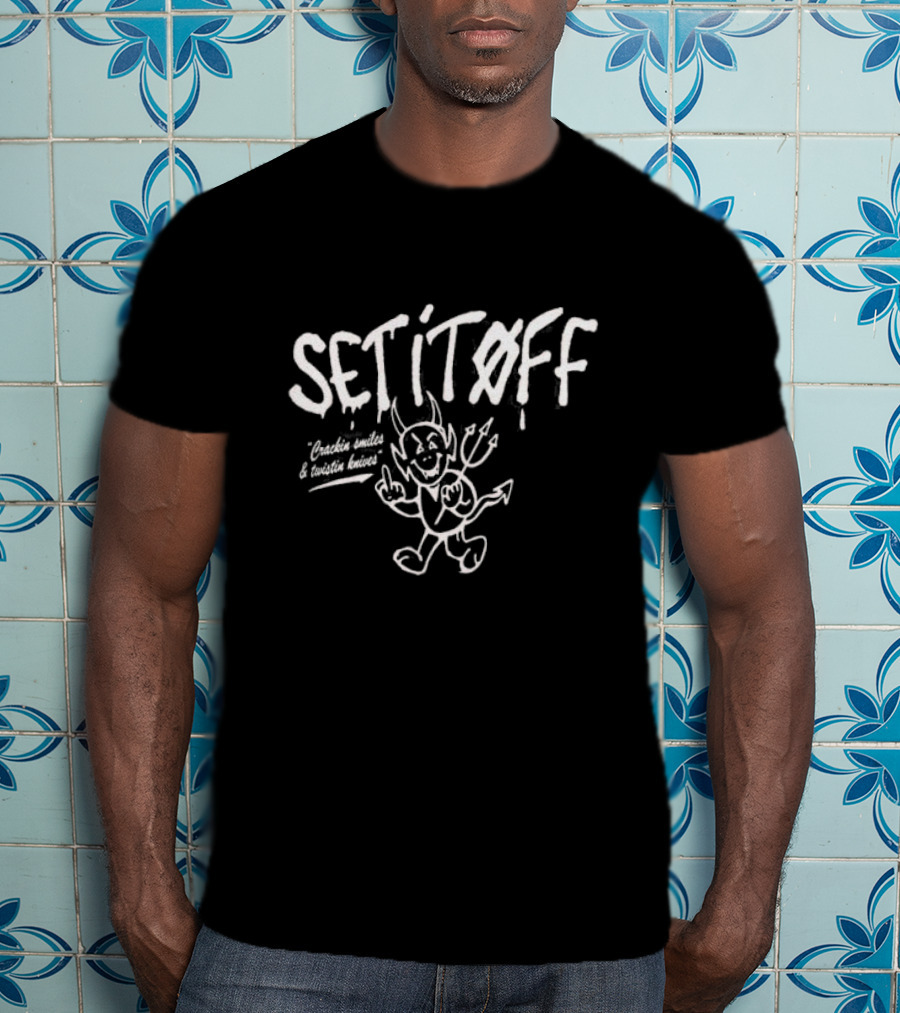 SET IT OFF Devil Crackin Smiles And Twistin Knives T-Shirt