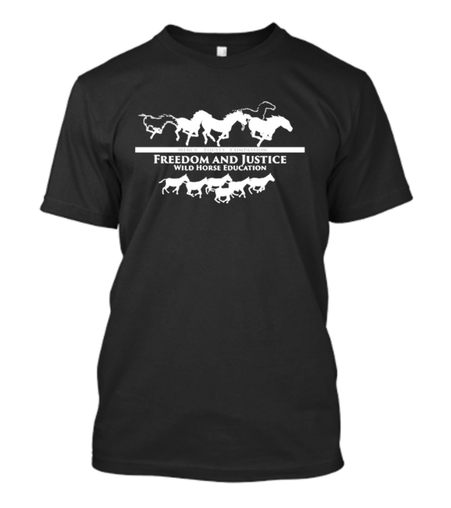 Freedom And Justice Mercy Equity Compassion Wild Horse Education T-Shirt