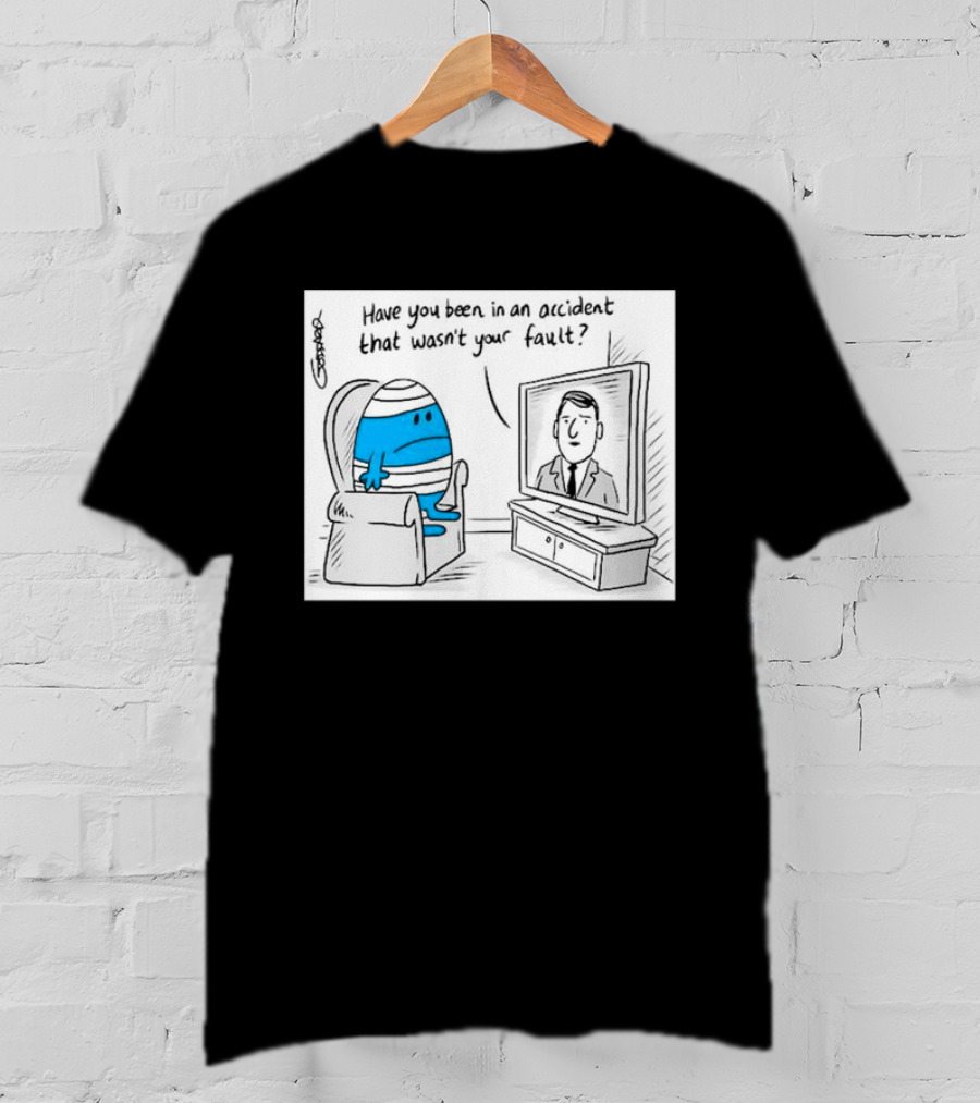 Mr Bump Watching TV Have You Been In An Accident That Wasn’t Your Fault T-Shirt