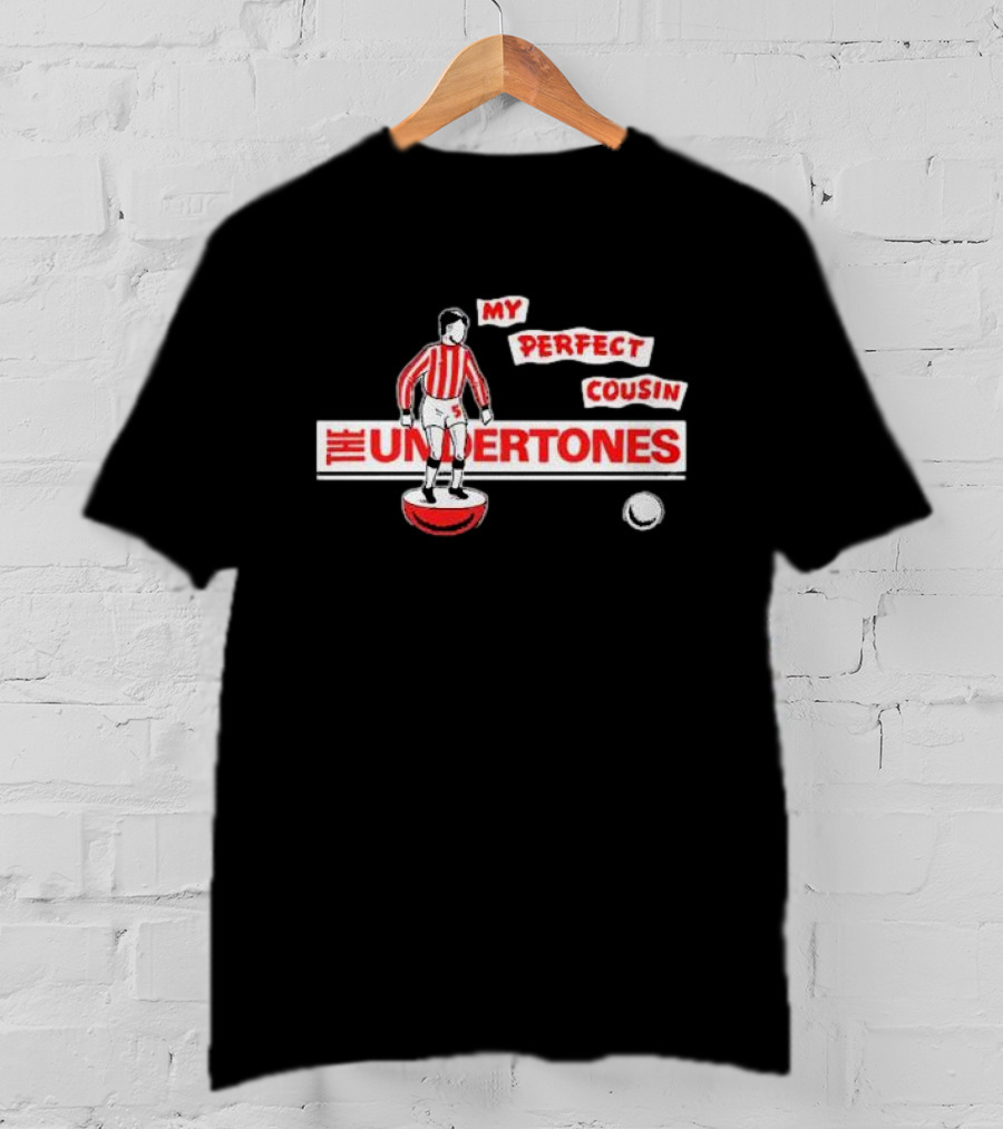 My Perfect Cousin The Undertones Soccer Figurine With Ball T-Shirt