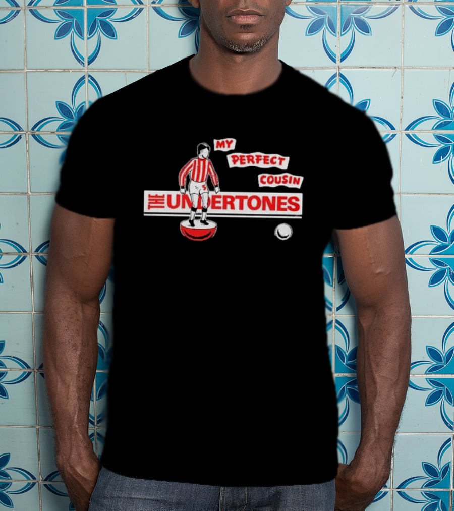 My Perfect Cousin The Undertones Soccer Figurine With Ball T-Shirt