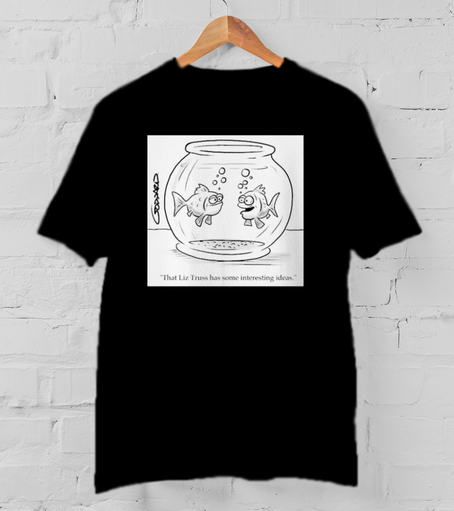 That Liz Truss Has Some Interesting Ideas Goldfish Cartoon T-Shirt