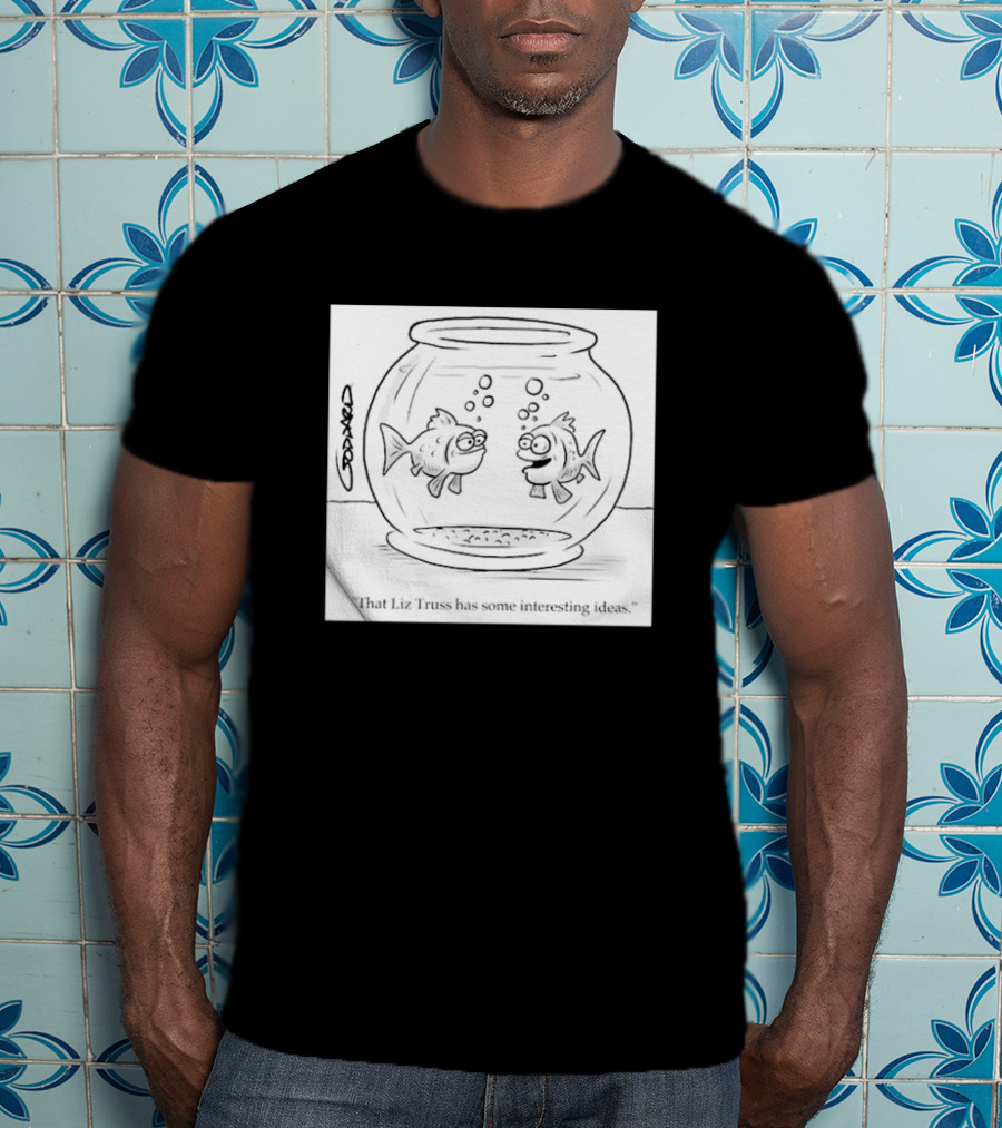 That Liz Truss Has Some Interesting Ideas Goldfish Cartoon T-Shirt