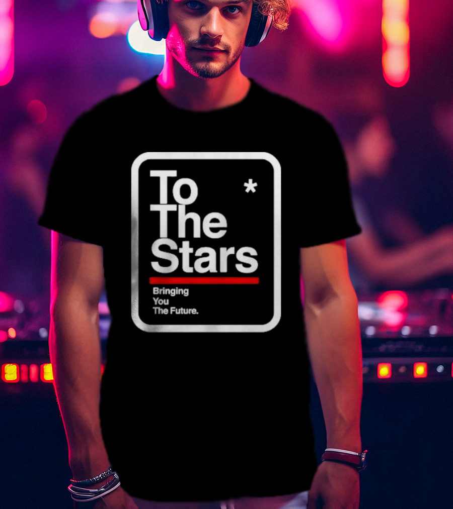 To The Stars Bringing You The Future T-Shirt