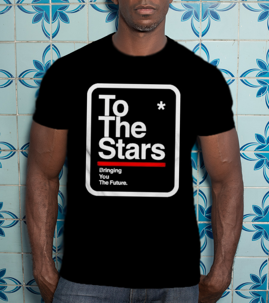 To The Stars Bringing You The Future T-Shirt