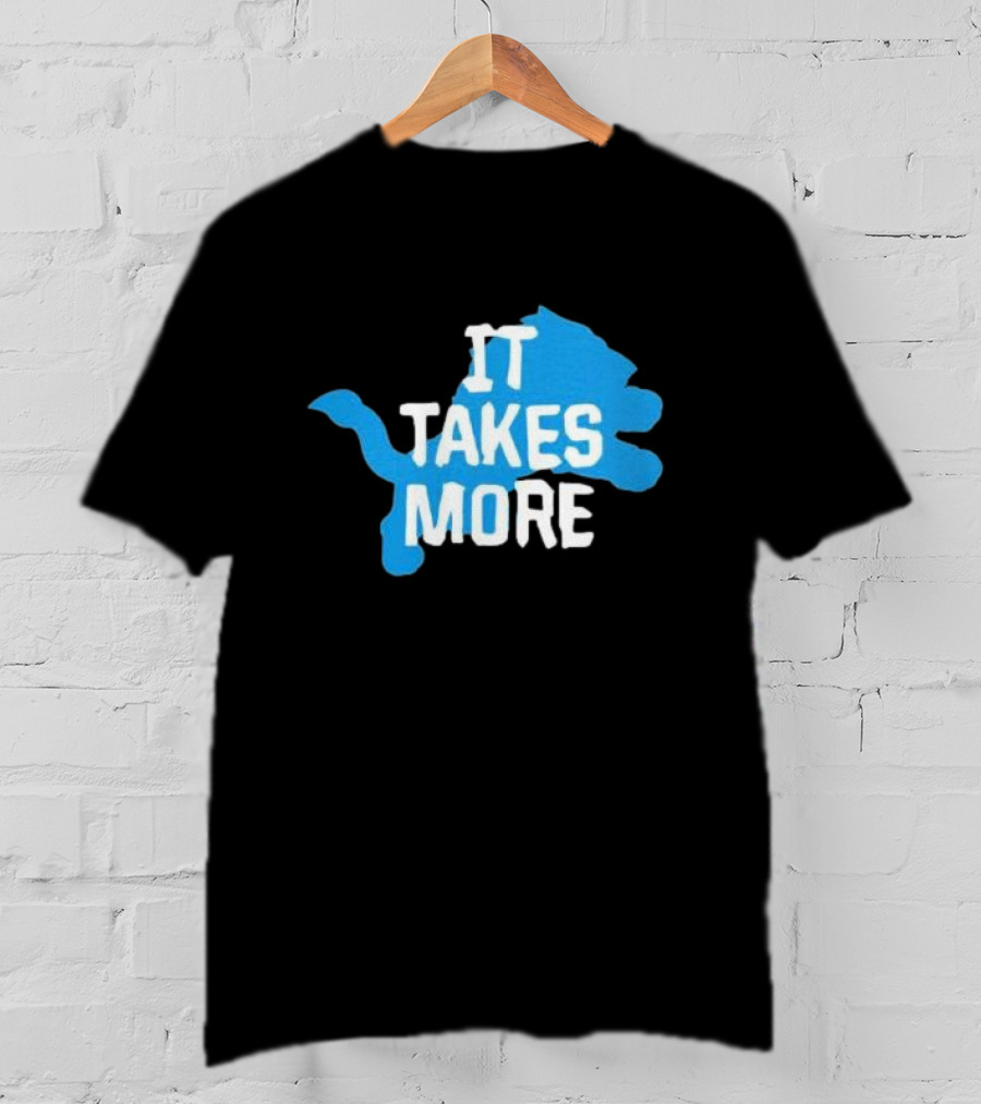 It Takes More Detroit Lions One Pride NFL T-Shirt
