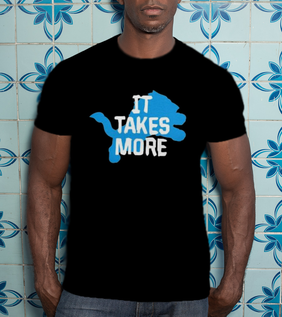 It Takes More Detroit Lions One Pride NFL T-Shirt
