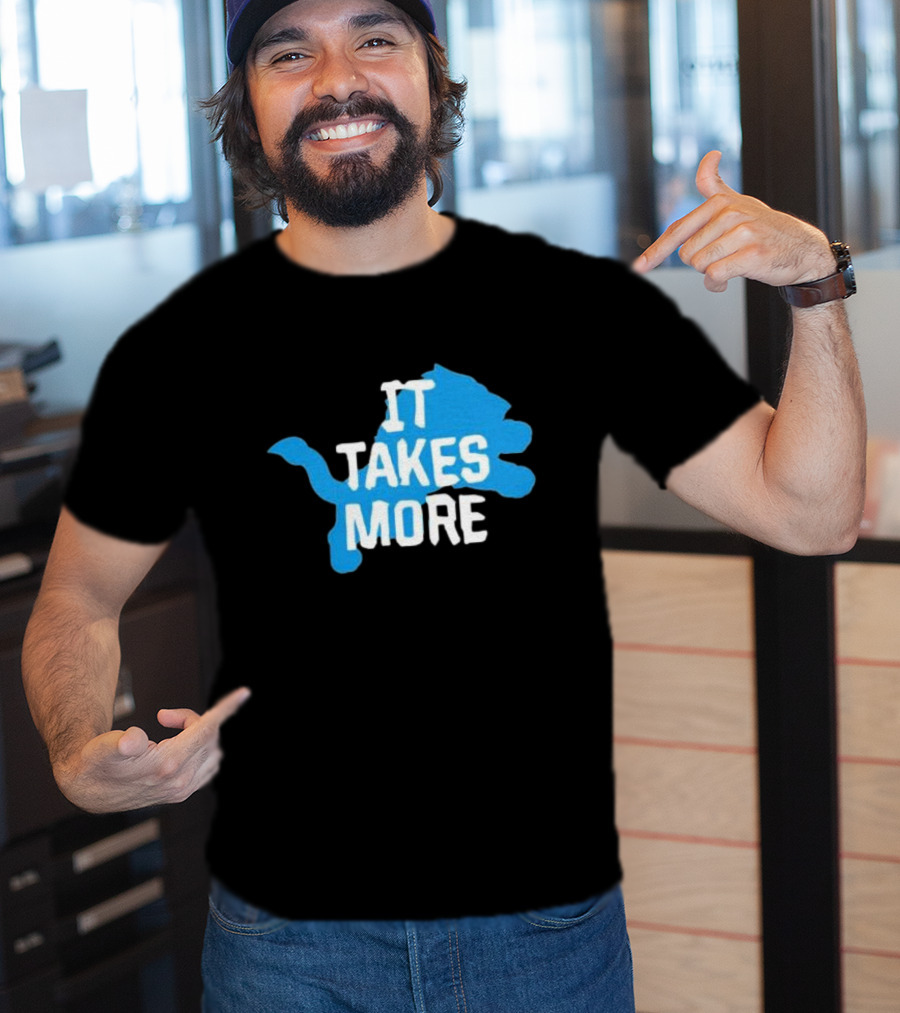 It Takes More Detroit Lions One Pride NFL T-Shirt