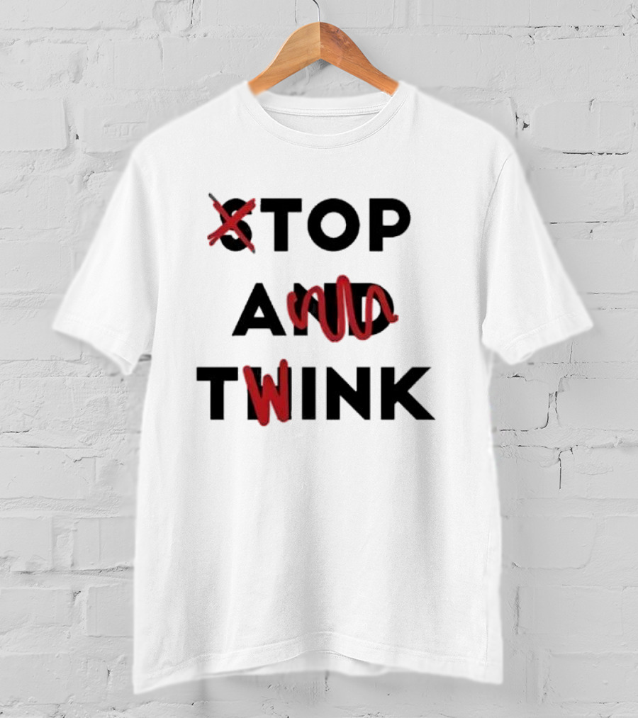 Top A Twink And Think T-Shirt