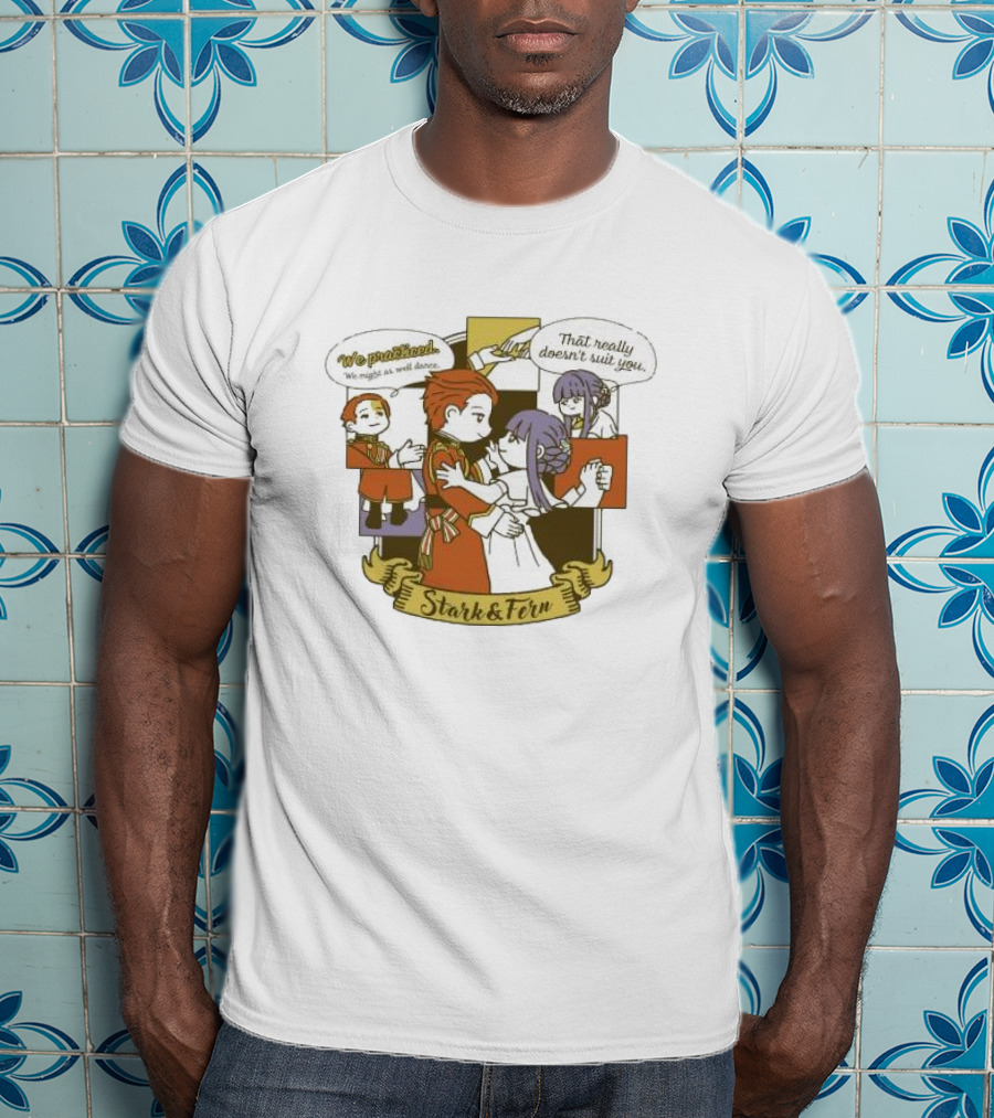 We Practiced Might As Well Dance Stark And Fern That Really Doesn’t Suit You T-Shirt