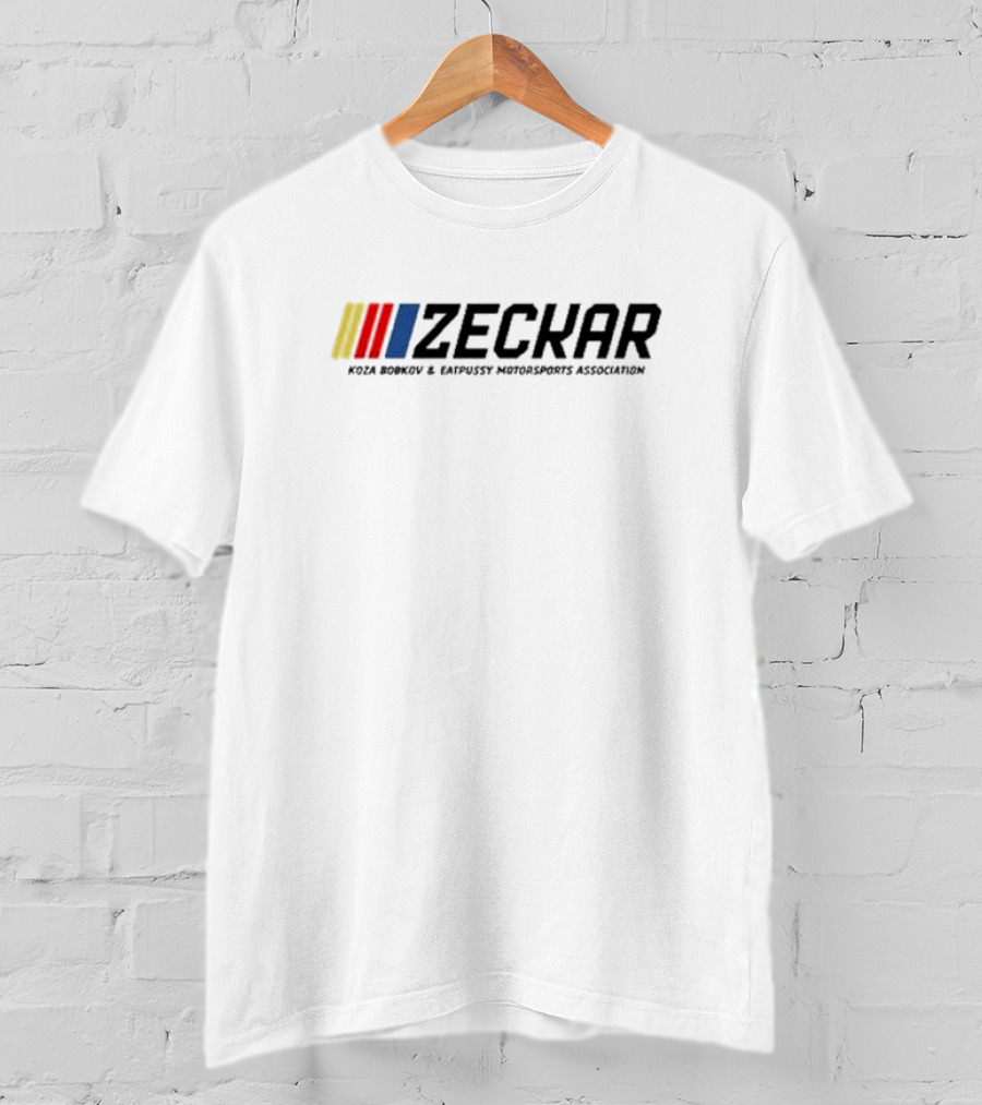 Zeckar Koza Bobkov And Eatpusy Motorsports Association Nascar Racing T-Shirt