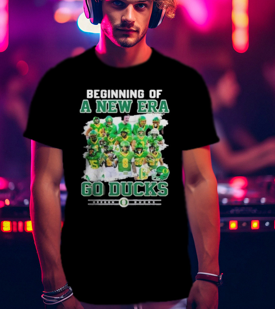 Beginning Of A New Era Go Ducks Oregon Ducks T-Shirt
