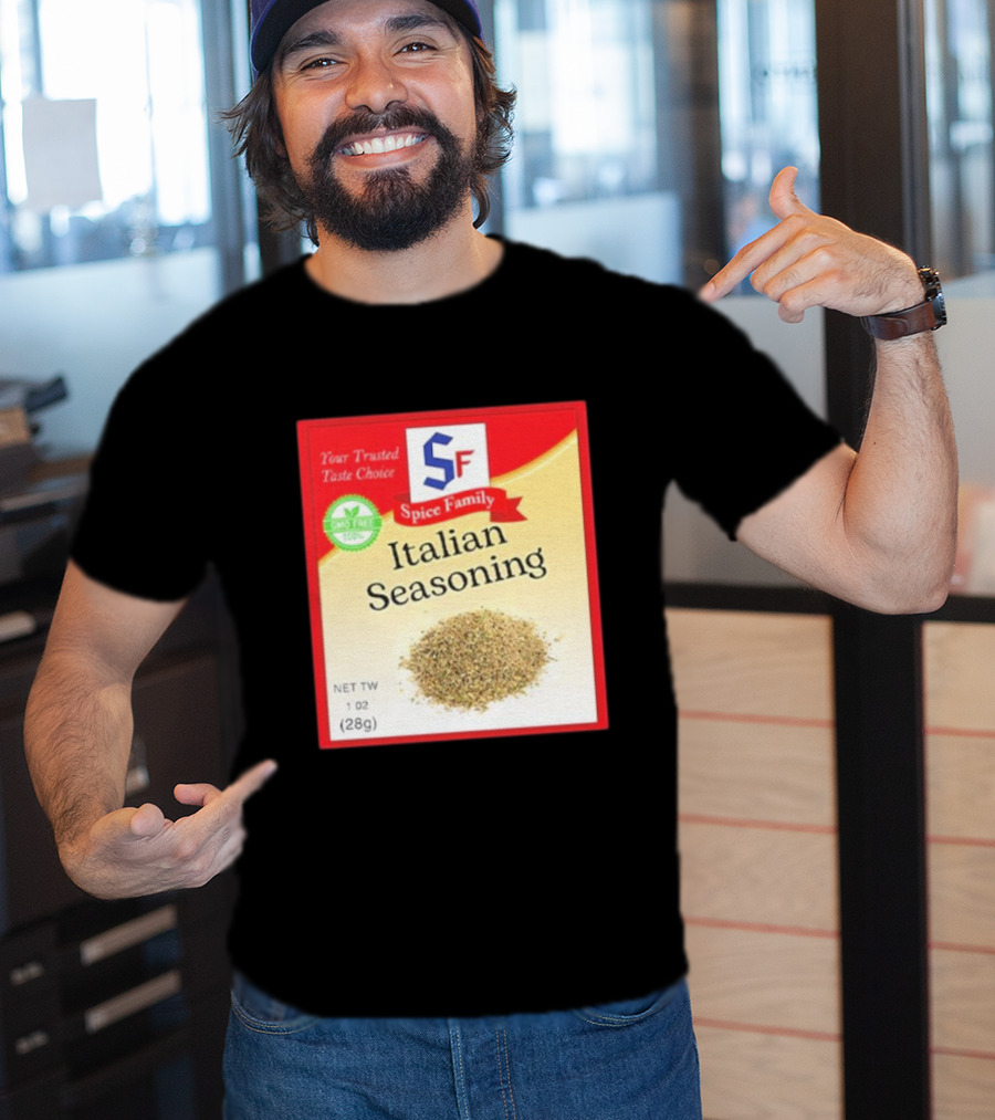 Spice Family Italian Seasoning Your Trusted Taste Choice 28g GMO Free T-Shirt