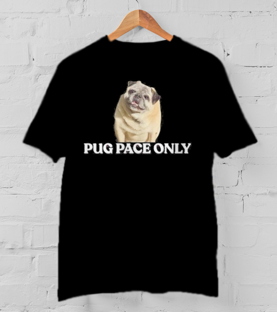Pug Pace Only Norman Smile Pug T-Shirt