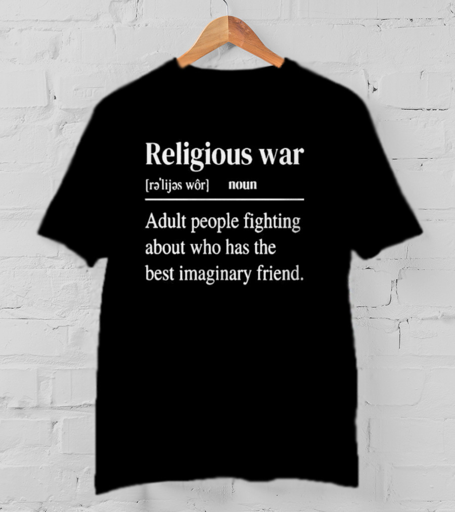 Religious War Definition Adult People Fighting Best Imaginary Friend T-Shirt