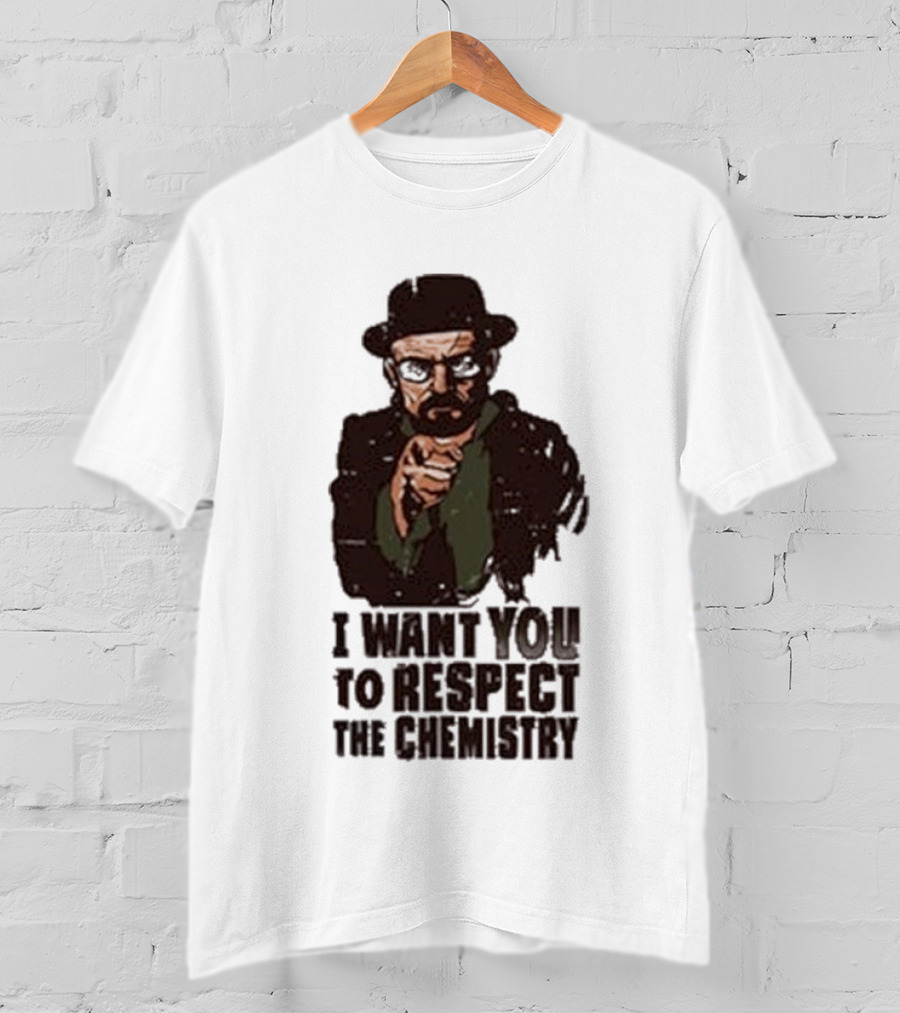 I Want You To Respect The Chemistry Breaking Bad Heisenberg T-Shirt