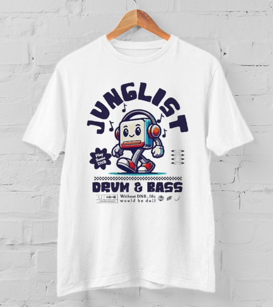 Junglist Drum And Bass Headphone Mascot Play Some DNB Without DNB Life Would Be Dull T-Shirt