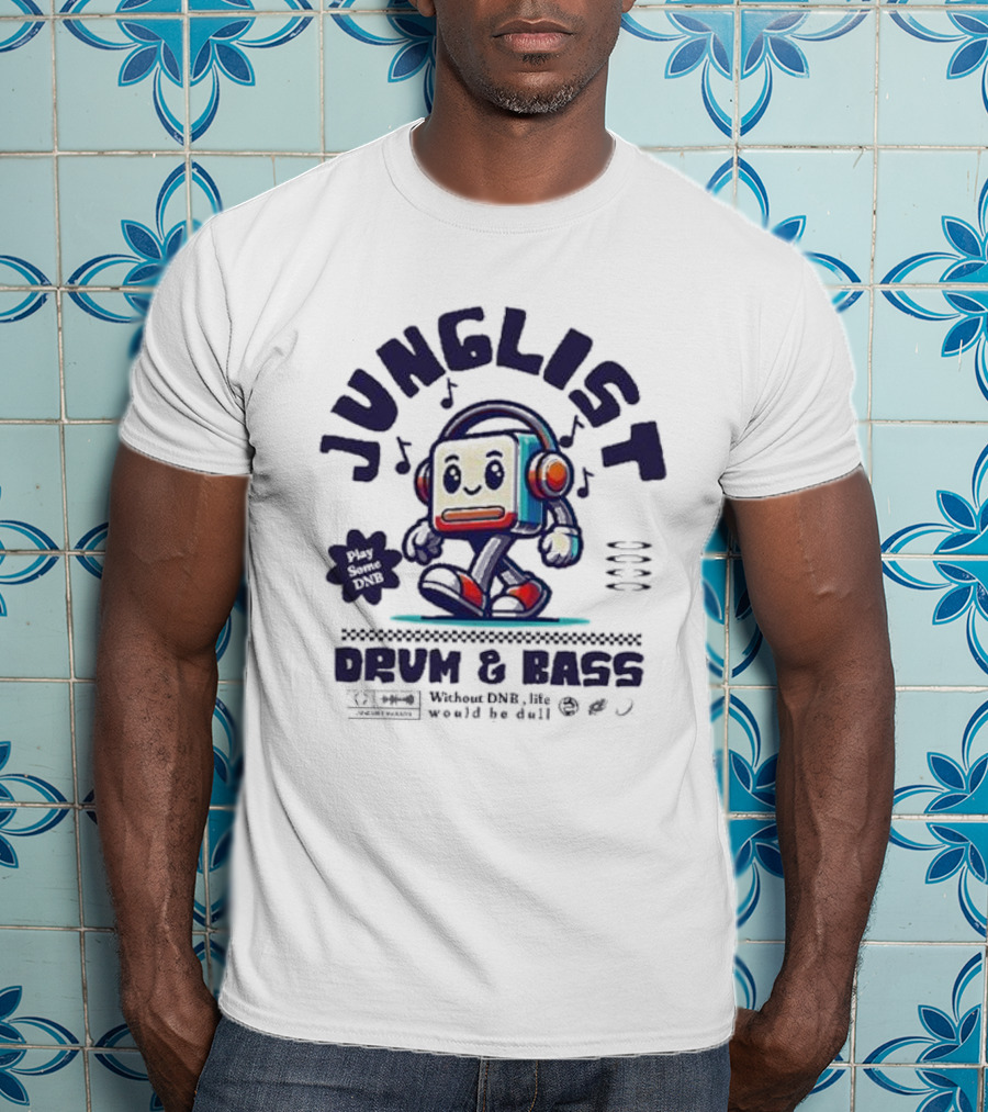Junglist Drum And Bass Headphone Mascot Play Some DNB Without DNB Life Would Be Dull T-Shirt