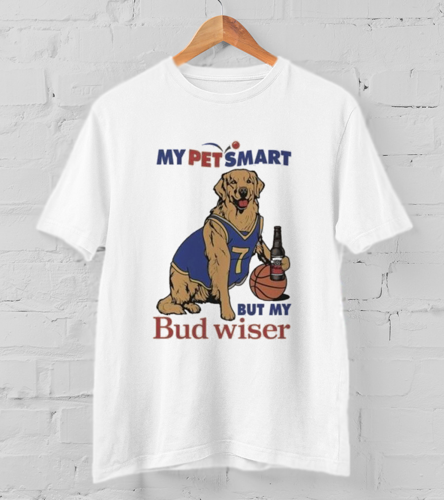 Golden Retriever Basketball Player Drinking Budweiser My Pet Smart But My Bud Wiser T-Shirt