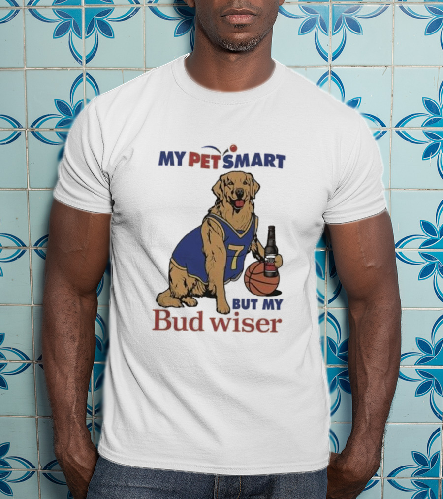 Golden Retriever Basketball Player Drinking Budweiser My Pet Smart But My Bud Wiser T-Shirt
