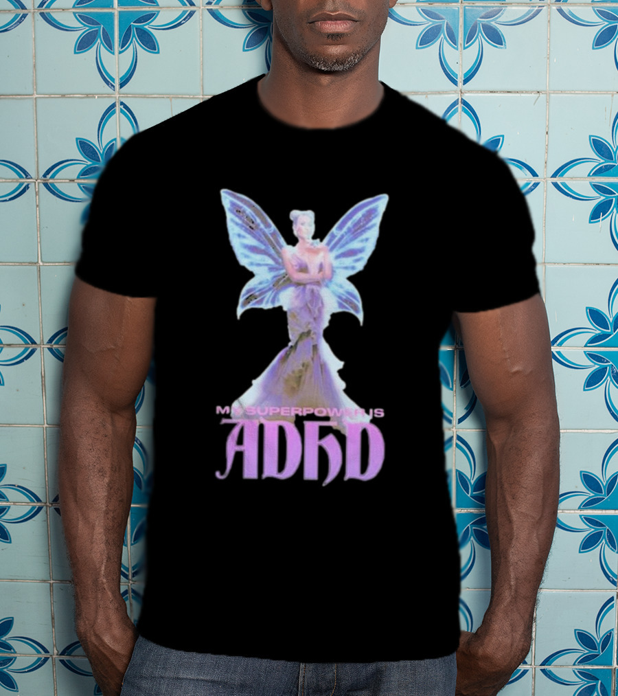 My Superpower Is ADHD Butterfly Mystical Fairy T-Shirt