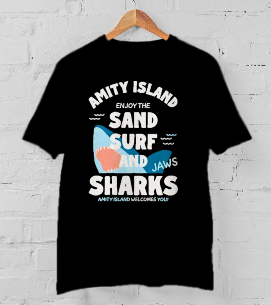 Amity Island Enjoy The Sand Surf And Jaws Sharks Welcomes You T-Shirt