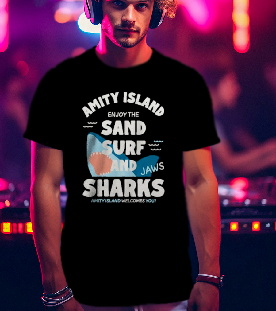 Amity Island Enjoy The Sand Surf And Jaws Sharks Welcomes You T-Shirt