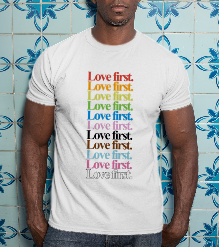 Love First Multicolor Stacked Typography T-Shirt