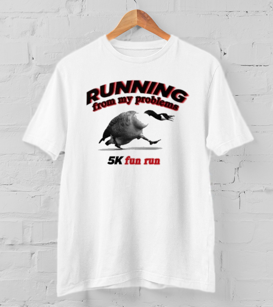 Running From My Problems Goose Duck 5K Fun Run Event Humor T-Shirt