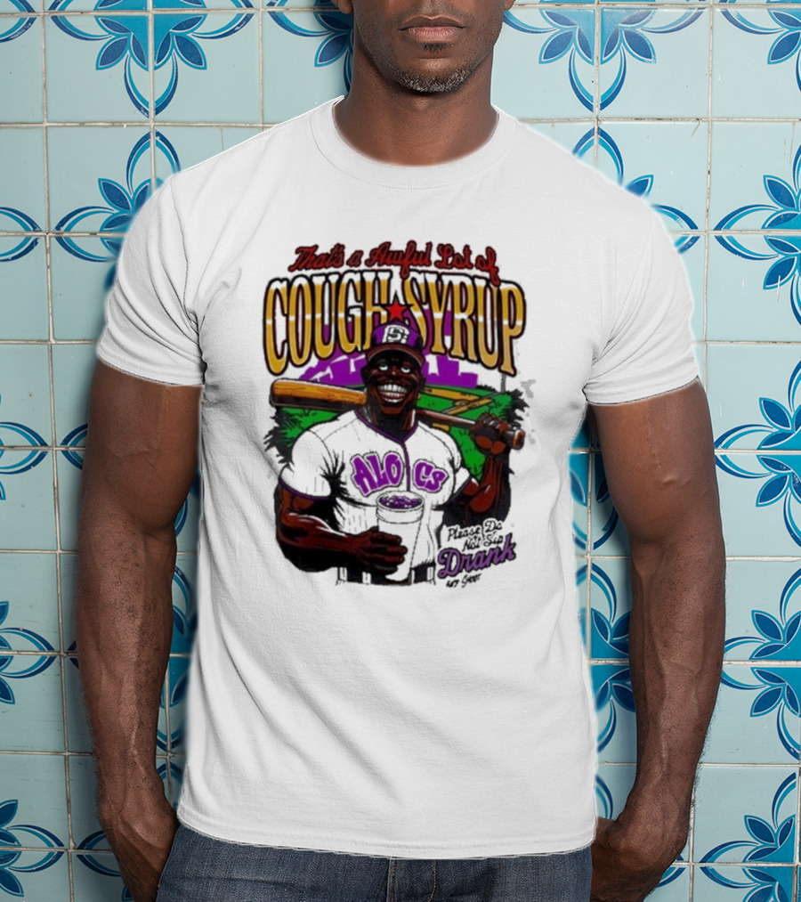 That's A Awful Lot Of Cough Syrup Please Do Not Sip Drank 107 Fever Baseball T-Shirt