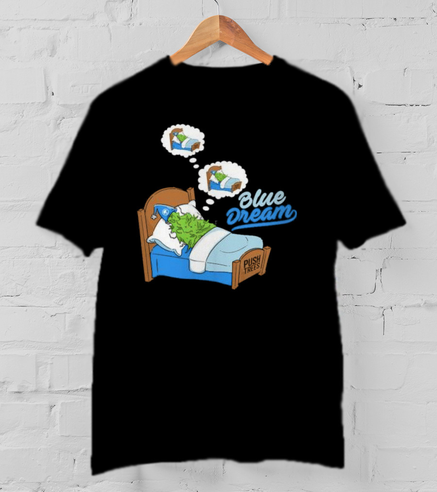 Blue Dream Pine Tree Push Trees Sleeping Bubble Thought T-Shirt