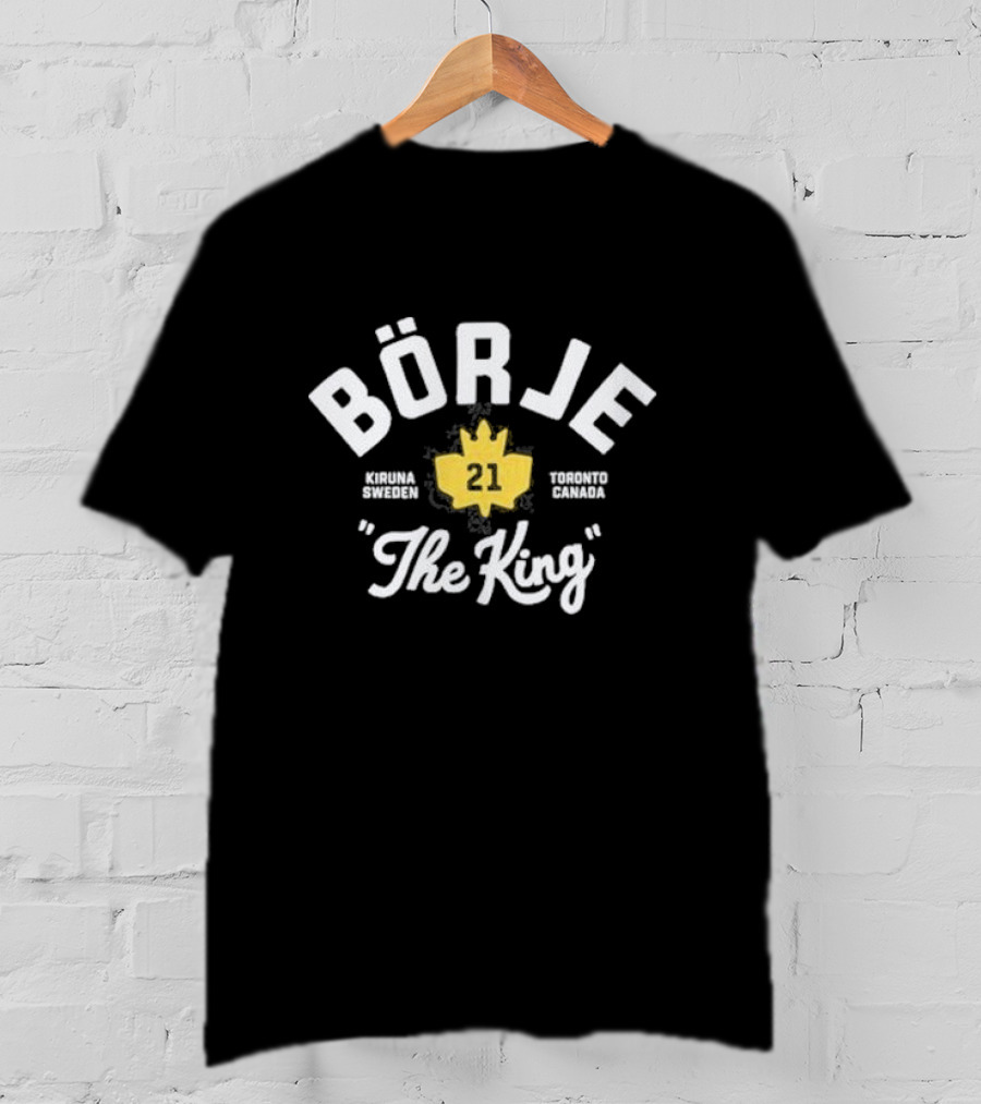 Börje The King 21 Kiruna Sweden Toronto Canada Maple Leaf T-Shirt