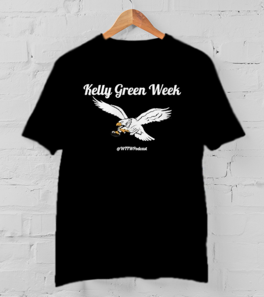 Kelly Green Week Philadelphia WFTWPodcast Eagle T-Shirt