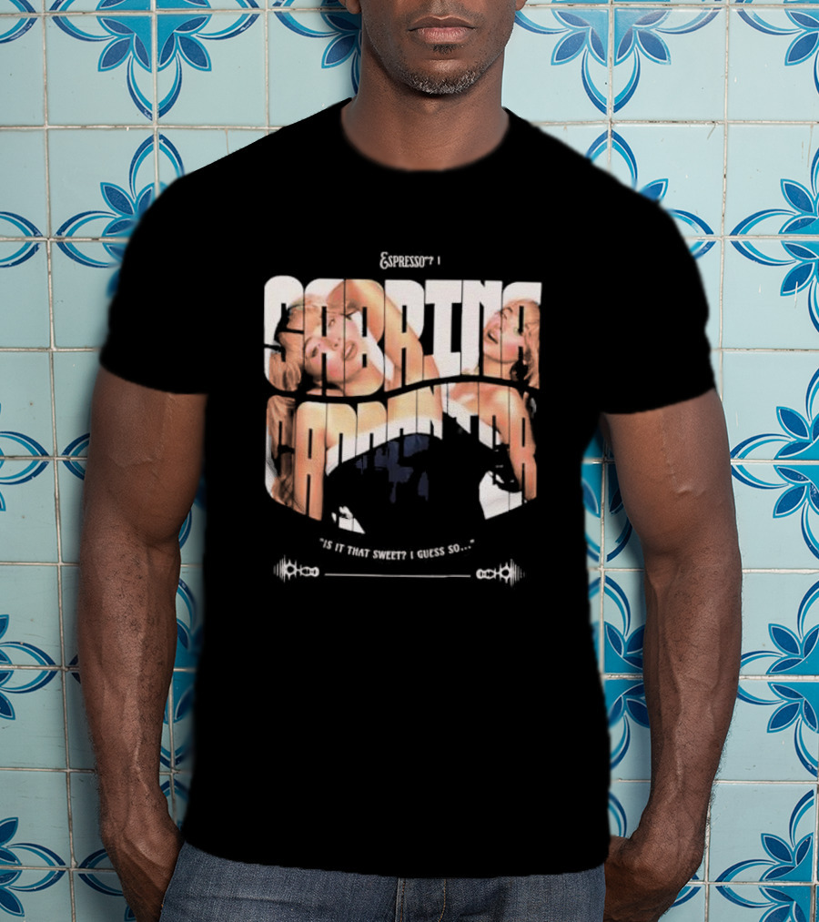 Espresso I Sabrina Carpenter Is It That Sweet I Guess So T-Shirt