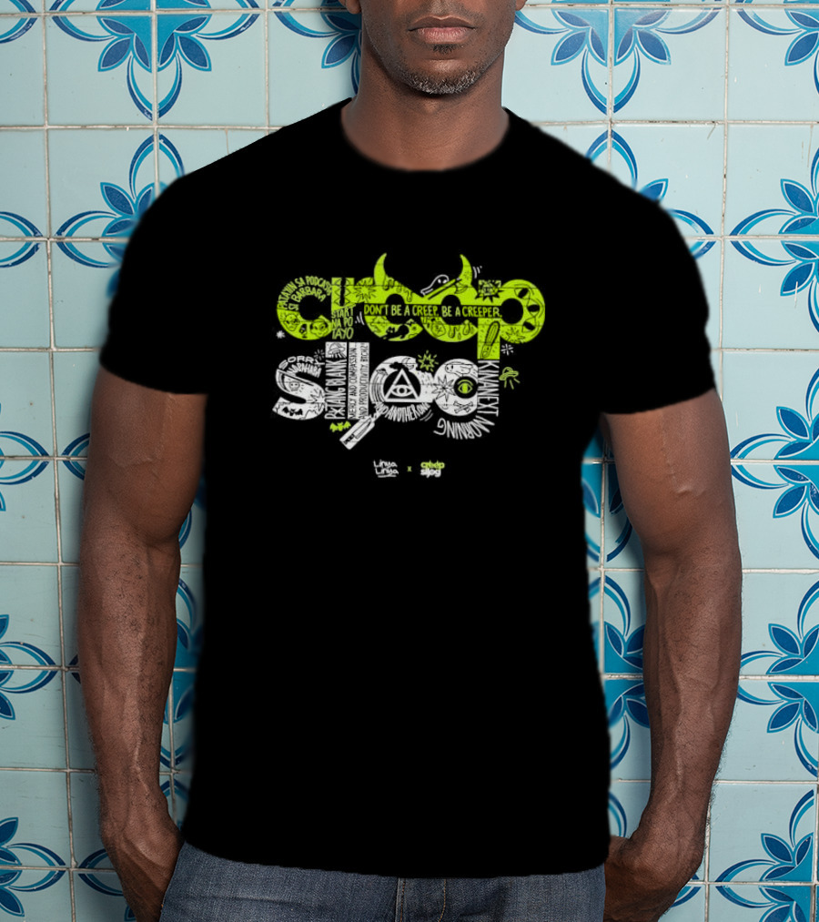 Website Exclusive Creepsilog Don't Be A Creep Be A Creeper Linya Linya X Creepsilog T-Shirt