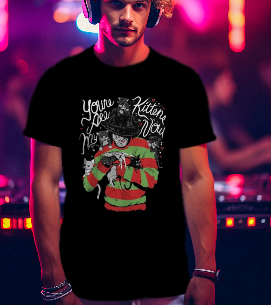 You’re All My Kittens Now Freddy Krueger Love Cats Horror Icon With Cute Felines T-Shirt