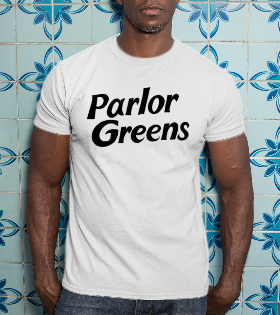 Parlor Greens T-Shirt