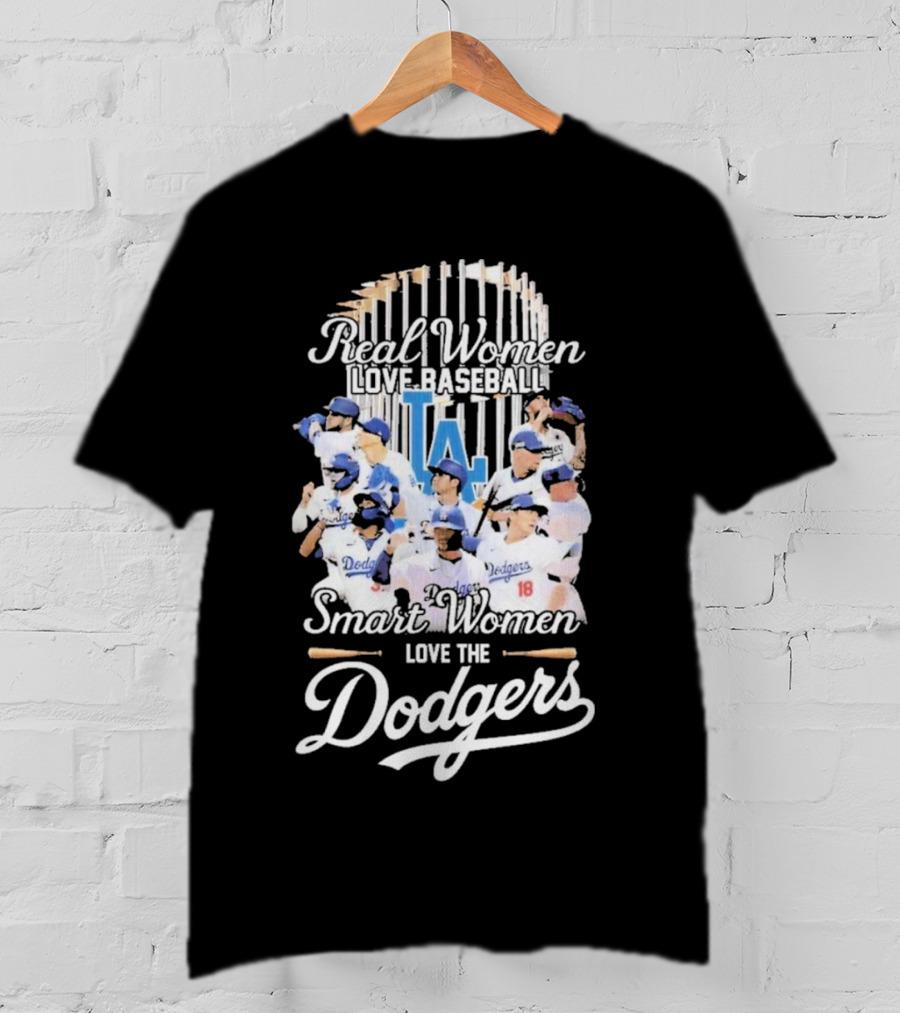 Real Women Love Baseball Smart Women Love The Dodgers T-Shirt