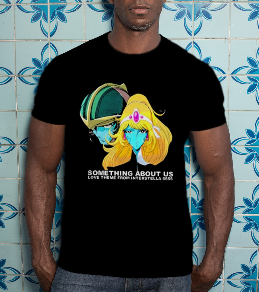 Something About Us Interstella 5555 Anime Characters T-Shirt