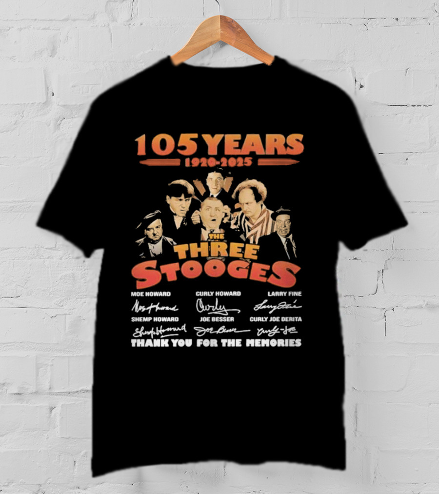 The Three Stooges 105 Years 1920-2025 Moe Larry Curly Shemp Joe DeRita Thank You For The Memories T-Shirt