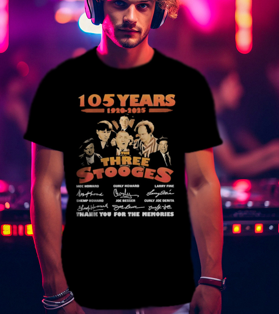 The Three Stooges 105 Years 1920-2025 Moe Larry Curly Shemp Joe DeRita Thank You For The Memories T-Shirt