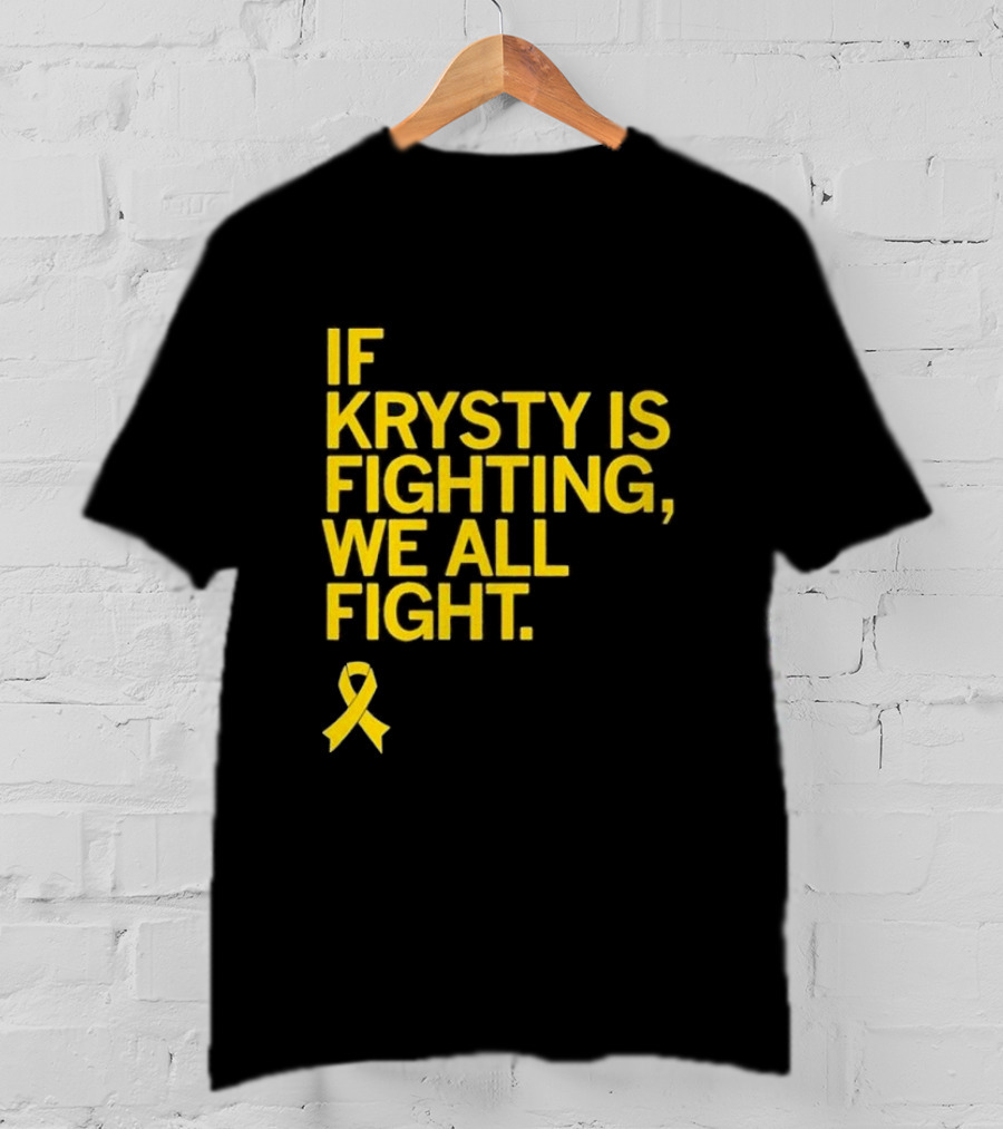 If Krysty Is Fighting We All Fight Yellow Ribbon Support T-Shirt